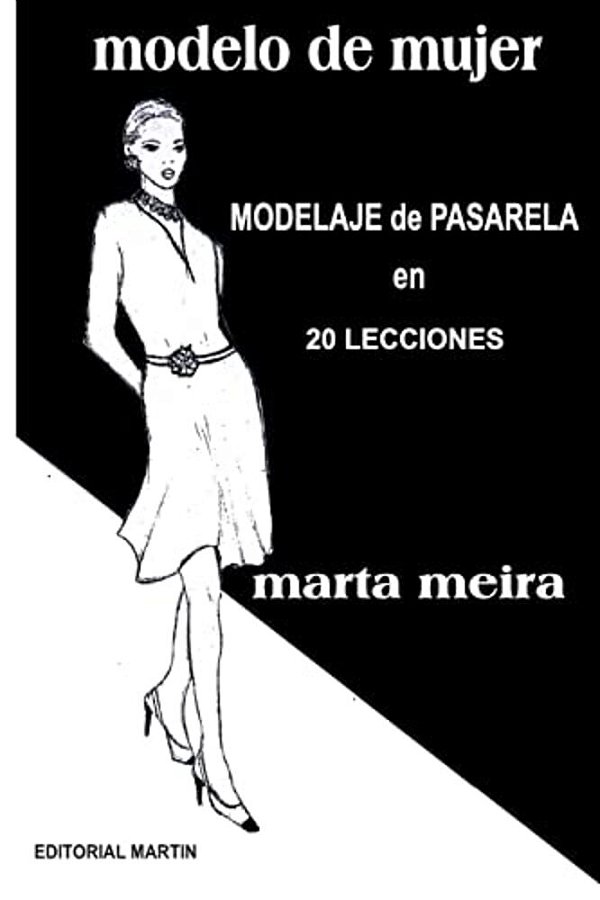 Modelo De Mujer: Modelaje De Pasarela En 20 Lecciones-..