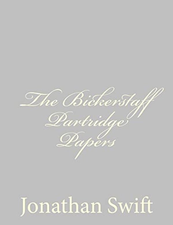 The Bickerstaff Partridge Papers-..