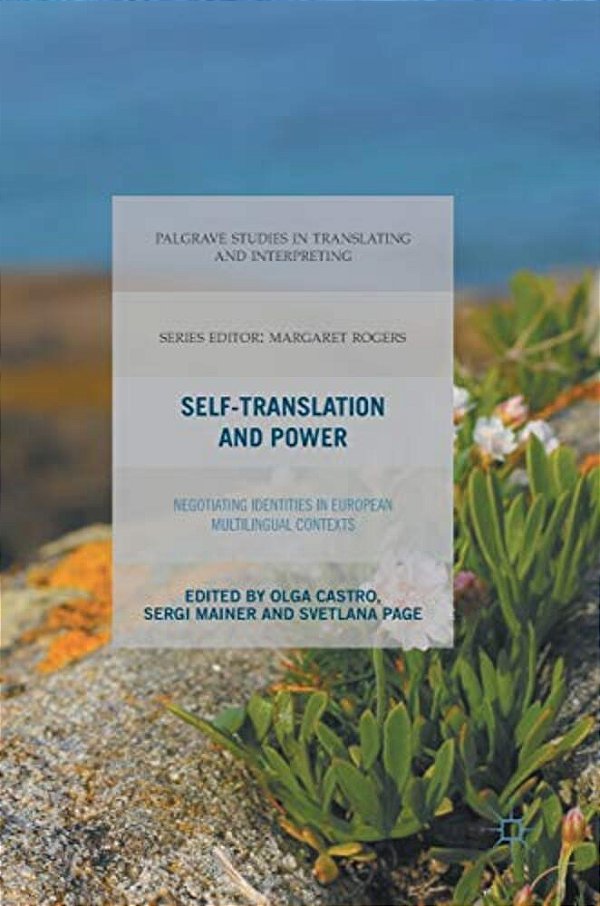 Self-Translation And Power: Negotiating Identities In European Multilingual Contexts-..