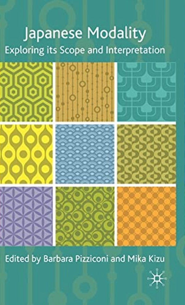 Japanese Modality: Exploring Its Scope And Interpretation-..