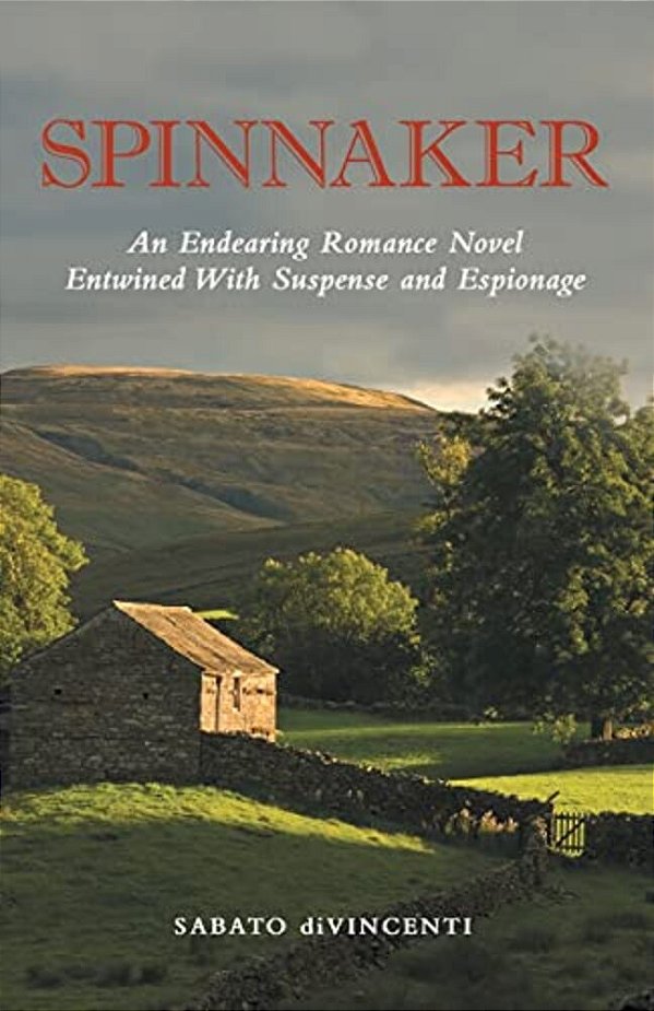 Spinnaker: An Endearing Romance Novel Entwined With Suspense And Espionage-..