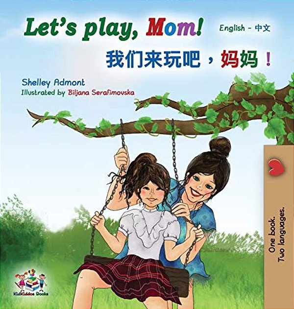 Let's Play, Mom!: English Mandarin (Chinese Simplified) Bilingual Book-..