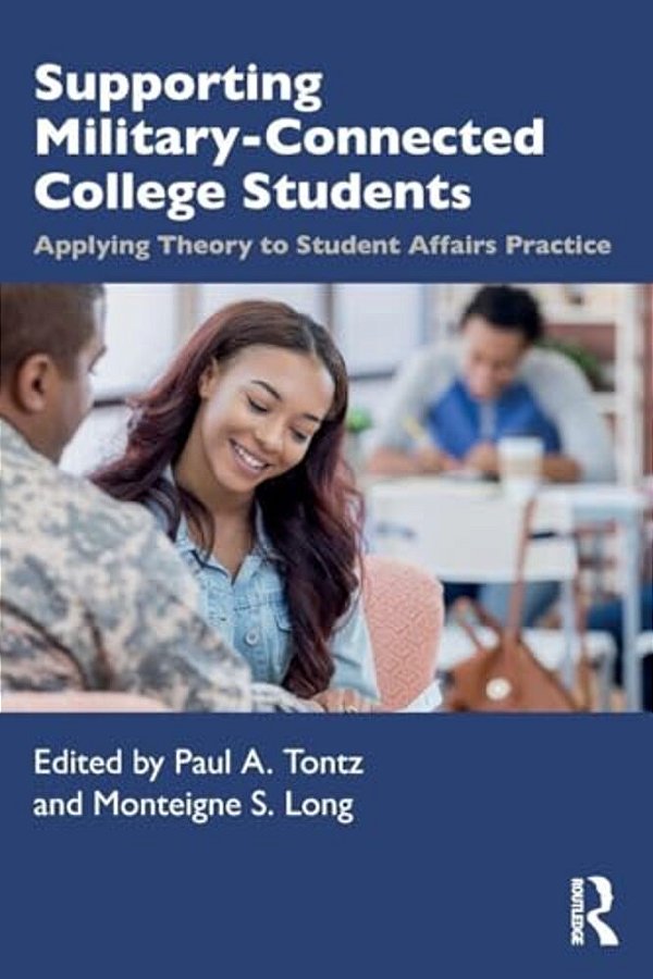 Supporting Military-Connected College Students: Applying Theory To Student Affairs Practice-..