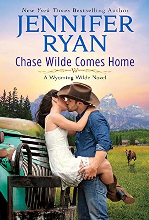 Chase Wilde Comes Home: A Wyoming Wilde Novel-..
