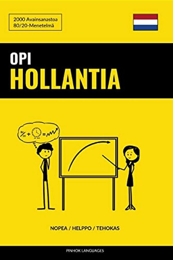 Opi Hollantia - Nopea/Helppo/tehokas: 2000 Avainsanastoa-..