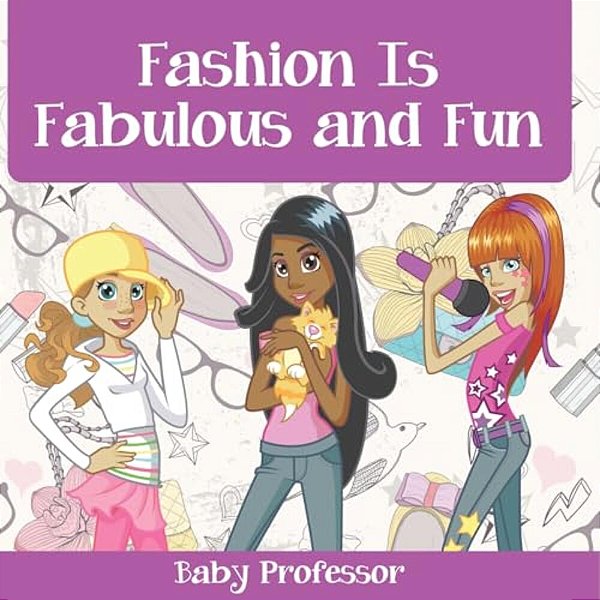 Fashion Is Fabulous And Fun Children's Fashion Books-..