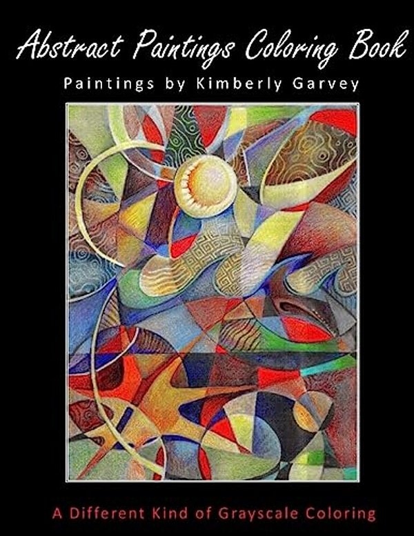 Abstract Paintings Coloring Book: A Different Kind Of Grayscale Coloring-..