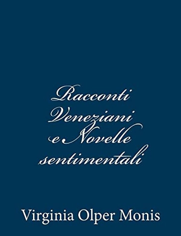Racconti Veneziani E Novelle Sentimentali-..
