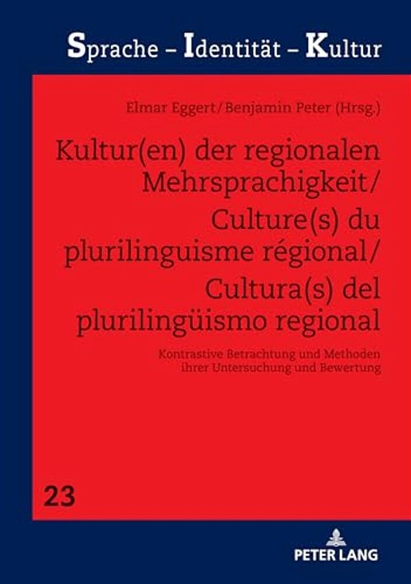 Kultur(en) Der Regionalen Mehrsprachigkeit/Culture(s) Du Plurilinguisme Régional/Cultura(s) Del Plurilingueismo Regional: Kontrastive Betrachtung Und-..
