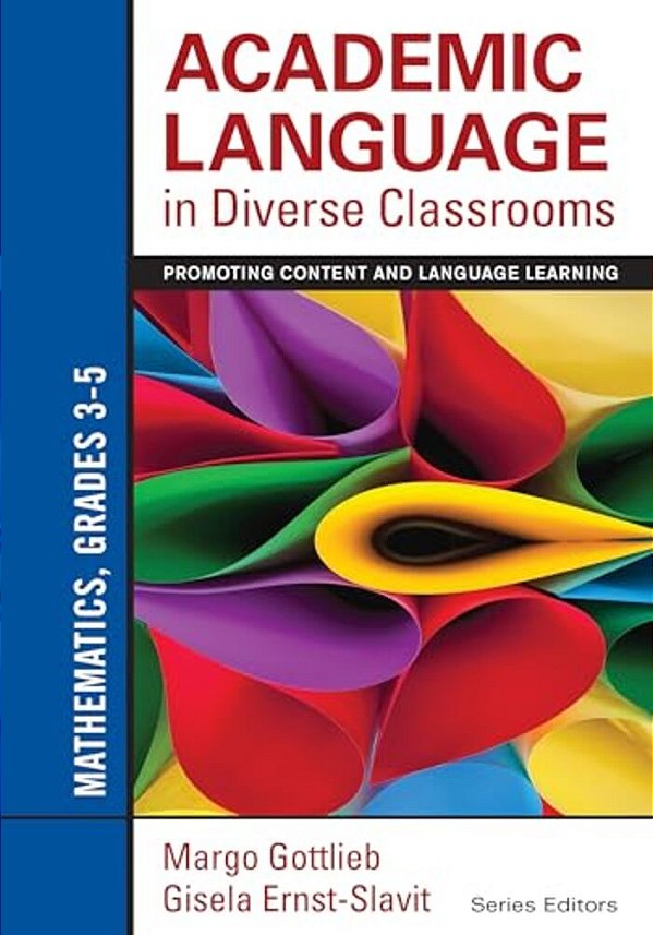 Academic Language In Diverse Classrooms: Mathematics, Grades 3-5: Promoting Content And Language Learning-..