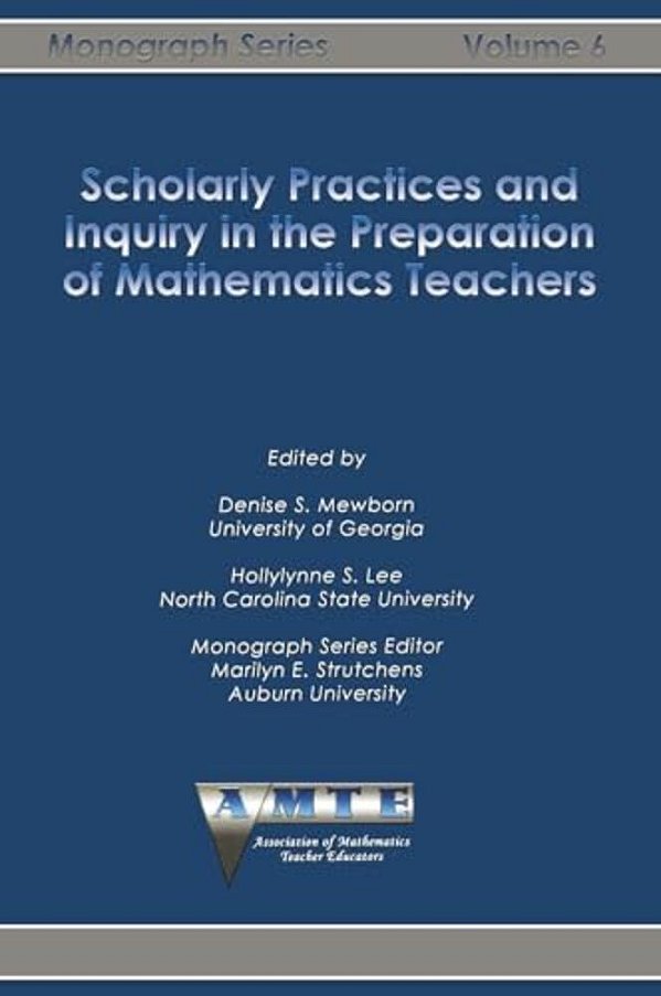 Scholarly Practices And Inquiry In The Preparation Of Mathematics Teachers-..