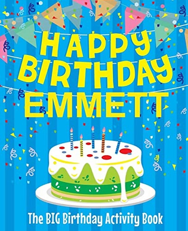 Happy Birthday Emmett - The Big Birthday Activity Book: (Personalized Children's Activity Book)-..