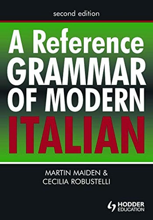 A Reference Grammar Of Modern Italian-..