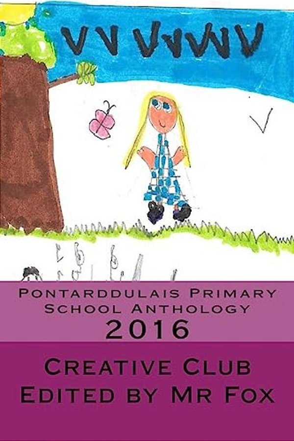 Pontarddulais Primary School Anthology: 2016-..
