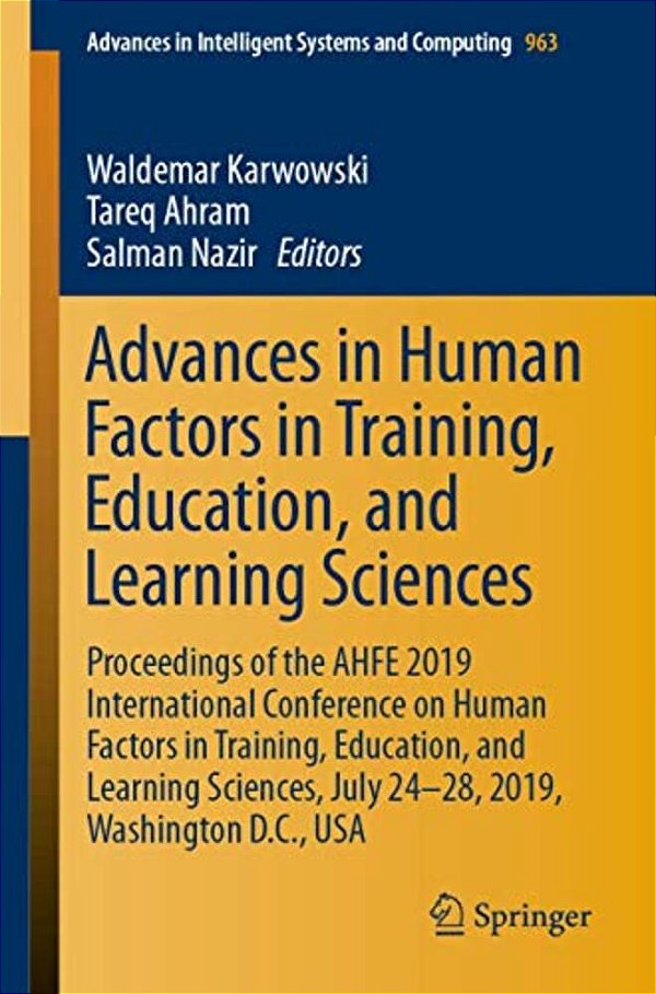 Advances In Human Factors In Training, Education, And Learning Sciences: Proceedings Of The Ahfe 2019 International Conference On Human Factors In Tra-..