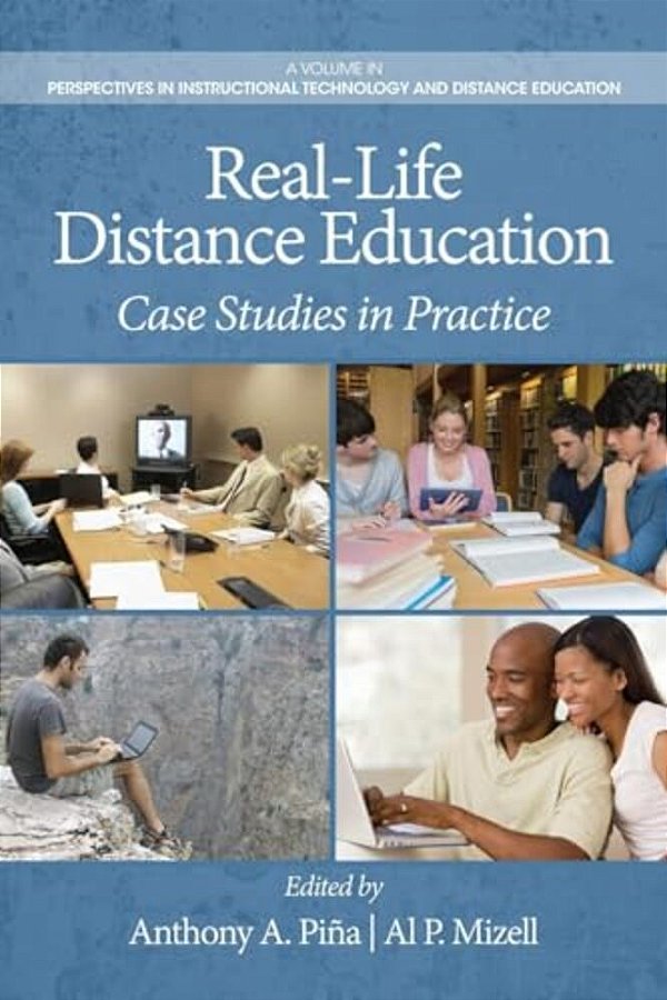 Real-Life Distance Education: Case Studies In Practice-..