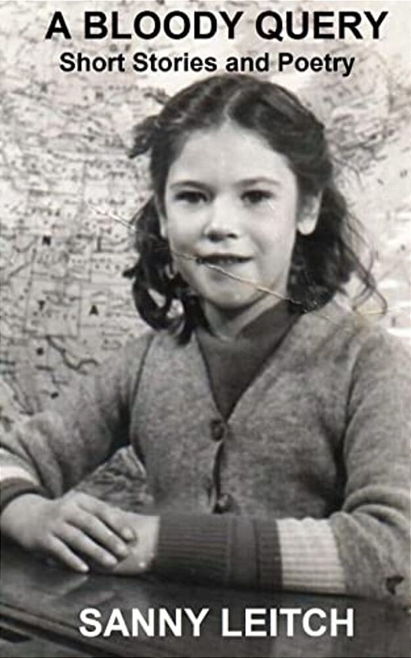 A Bloody Query: Short Stories And Poetry-..