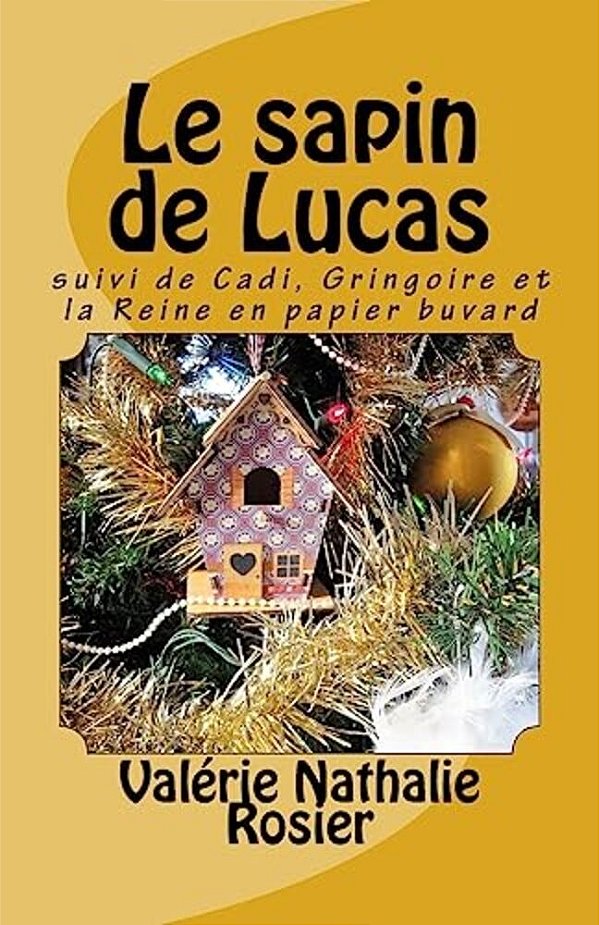 Le Sapin De Lucas: Suivi De Cadi, Gringoire Et La Reine En Papier Buvard-..