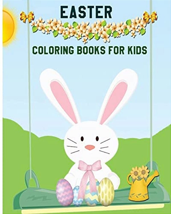 Easter Coloring Books For Kids: Children's Easter Books (A Big Easter Adventure) (Boys And Girls Ages 3-7)-..