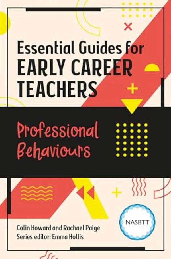 Essential Guides For Early Career Teachers: Professional Behaviours-..