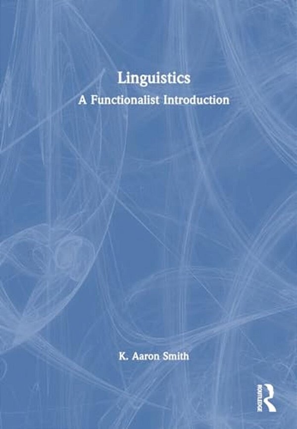 Linguistics: A Functionalist Introduction-..
