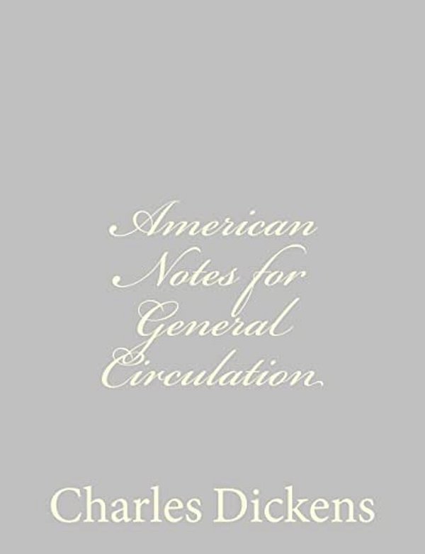 American Notes For General Circulation-..