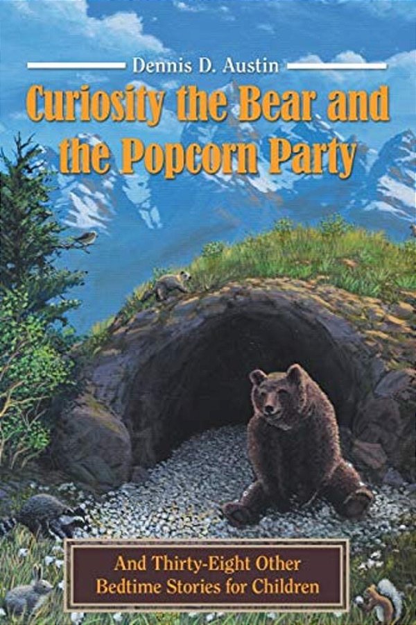 Curiosity The Bear And The Popcorn Party: And Thirty-Eight Other Bedtime Stories For Children-..
