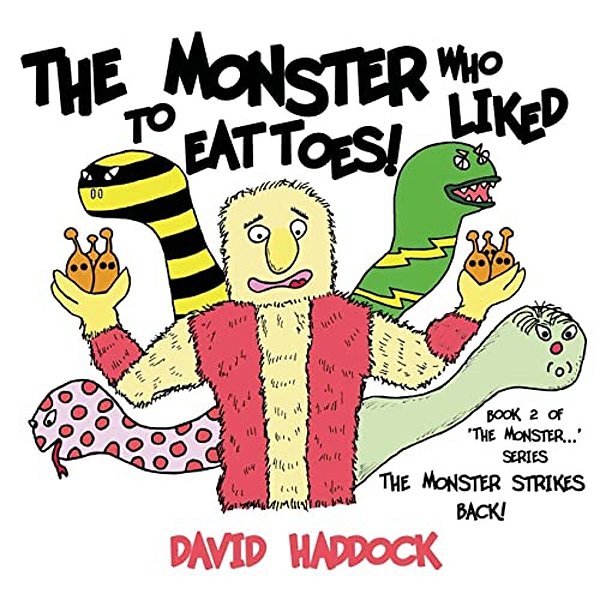 The Monster Strikes Back! - Book 2 Of 'The Monster Who Liked To Eat Toes!' Series-..