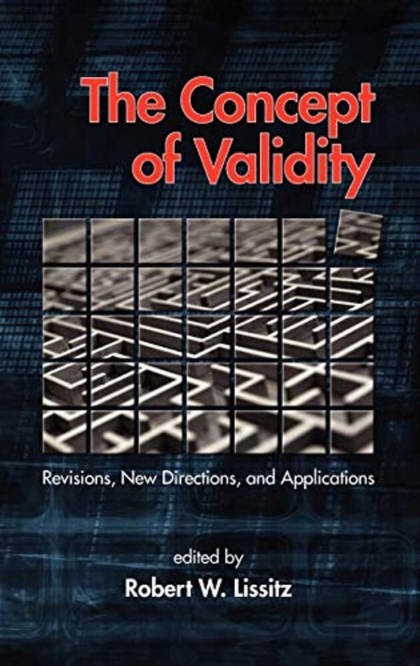 The Concept Of Validity: Revisions, New Directions And Applications-..