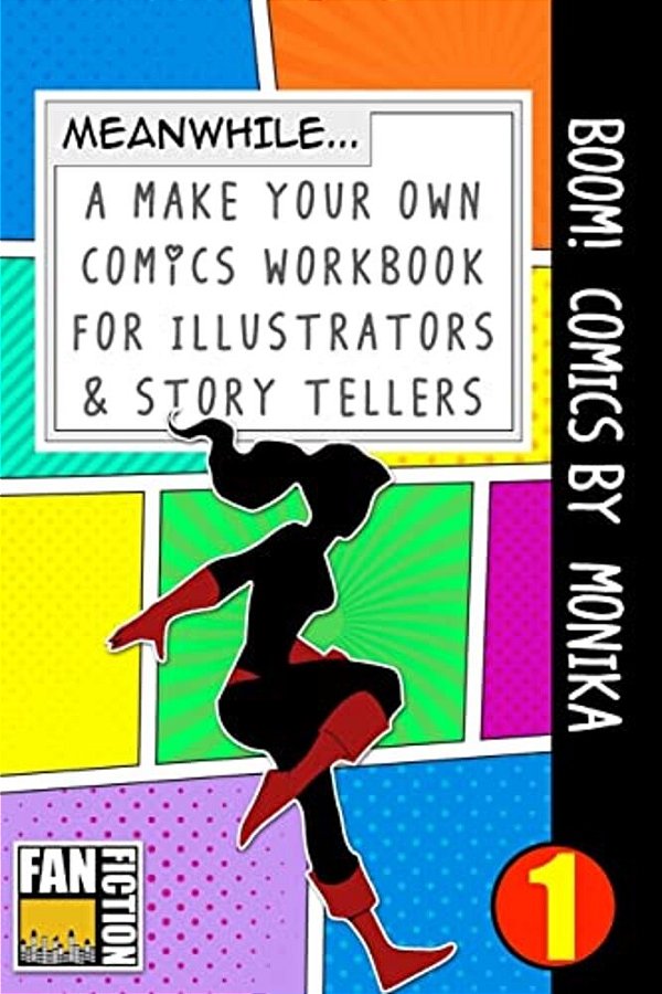 Boom! Comics By Monika: A What Happens Next Comic Book For Budding Illustrators And Story Tellers-..