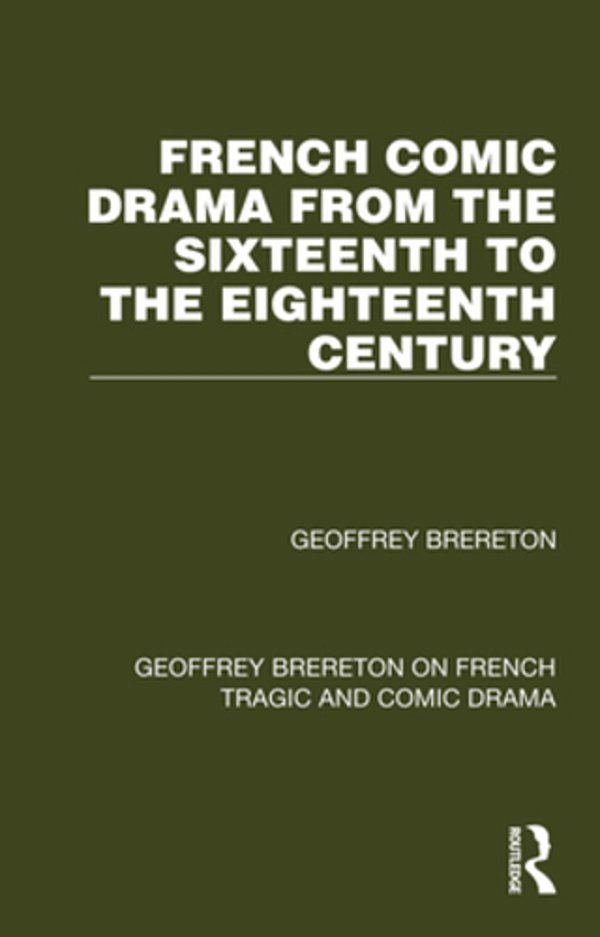 French Comic Drama From The Sixteenth To The Eighteenth Century-..