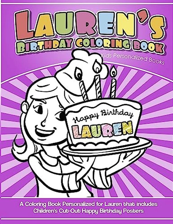 Lauren's Birthday Coloring Book Kids Personalized Books: A Coloring Book Personalized For Lauren That Includes Children's Cut Out Happy Birthday Poste-..