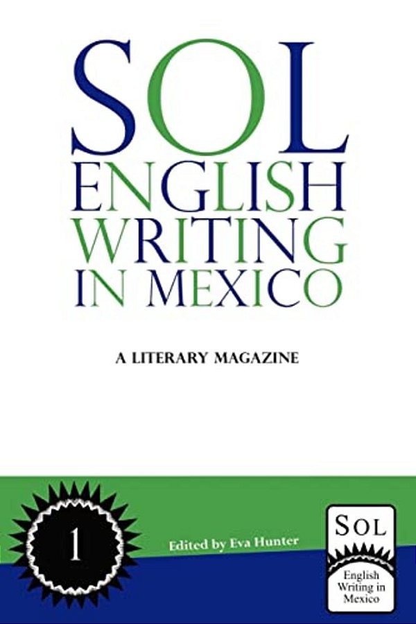 Sol English Writing In Mexico: A Literary Magazine-..