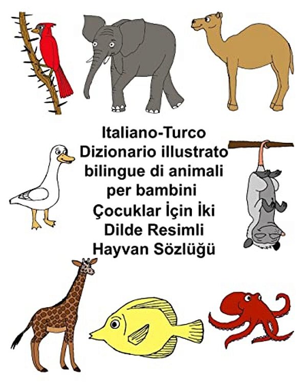 Italiano-Turco Dizionario Illustrato Bilingue Di Animali Per Bambini-..