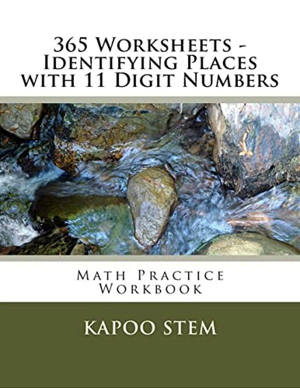 365 Worksheets - Identifying Places With 11 Digit Numbers: Math Practice Workbook-..