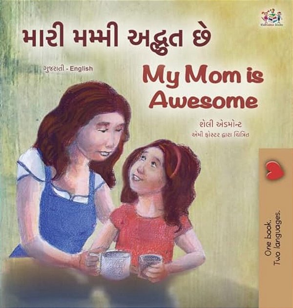My Mom Is Awesome (Gujarati English Bilingual Book For Kids)-..