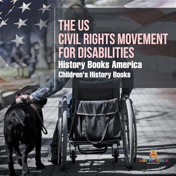 The US Civil Rights Movement For Disabilities - History Books America Children's History Books-..