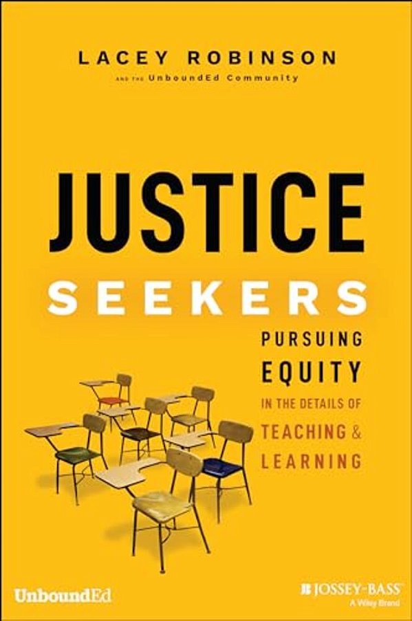 Justice Seekers: Pursuing Equity In The Details Of Teaching And Learning-..