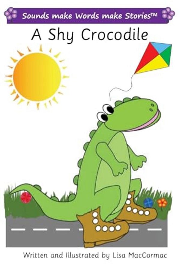 A Shy Crocodile: Sounds Make Words Make Stories, Entry Level, Series 2, Book 3-..