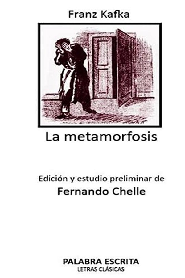 La Metamorfosis: Edición Y Estudio Preliminar De Fernando Chelle-..