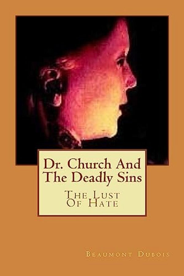 Dr. Church And The Deadly Sins: The Lust Of Hate-..