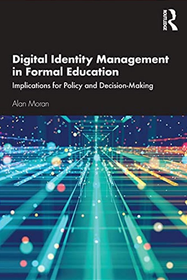 Digital Identity Management In Formal Education: Implications For Policy And Decision-Making-..