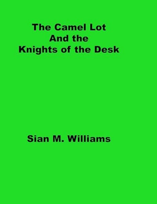The Camel Lot And The Knights Of The Desk-..