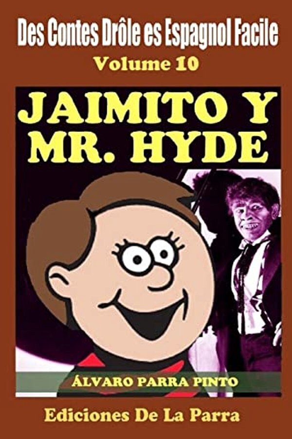 Des Contes Drôle En Espagnol Facile 10: Jaimito Y Mr. Hyde-..