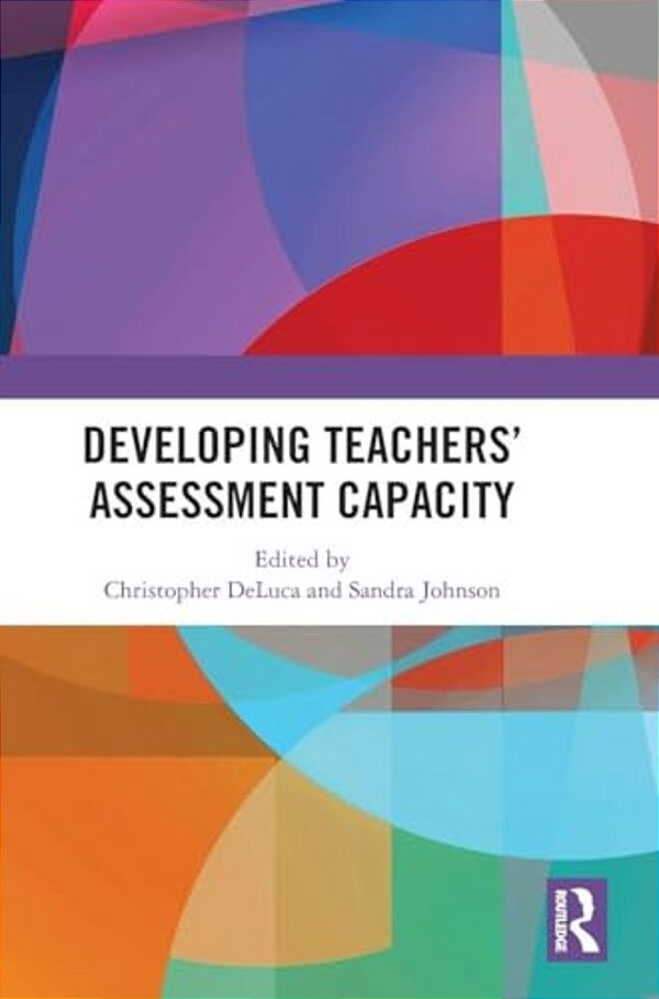 Developing Teachers' Assessment Capacity-..