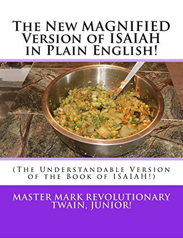 The New Magnified Version Of Isaiah In Plain English!: (The Understandable Version Of The Book Of Isaiah!)-..