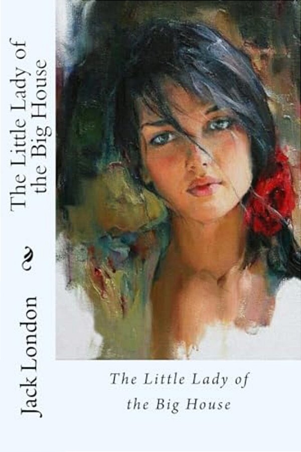 The Little Lady Of The Big House Jack London-..