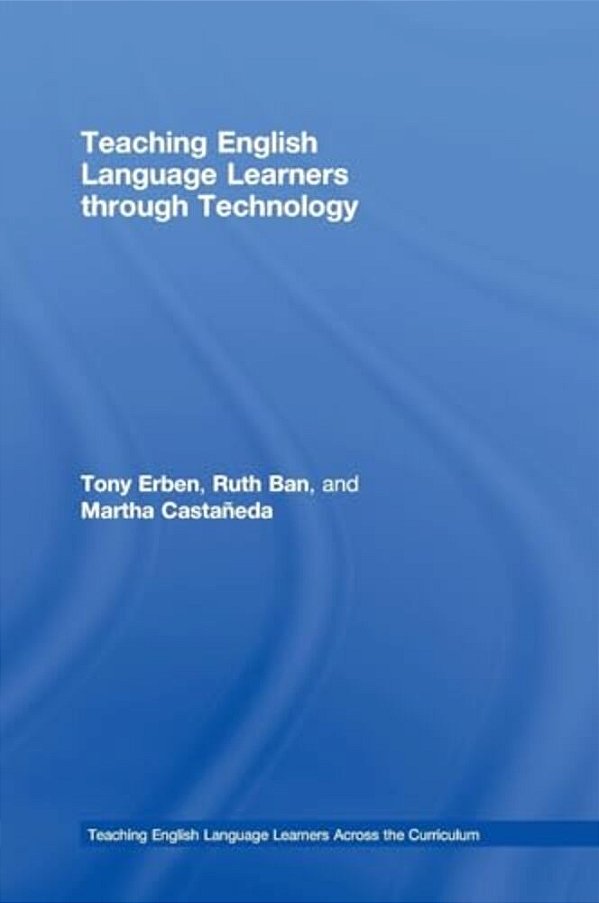 Teaching English Language Learners Through Technology-..