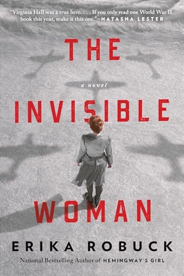 The Invisible Woman: A Wwii Novel-..