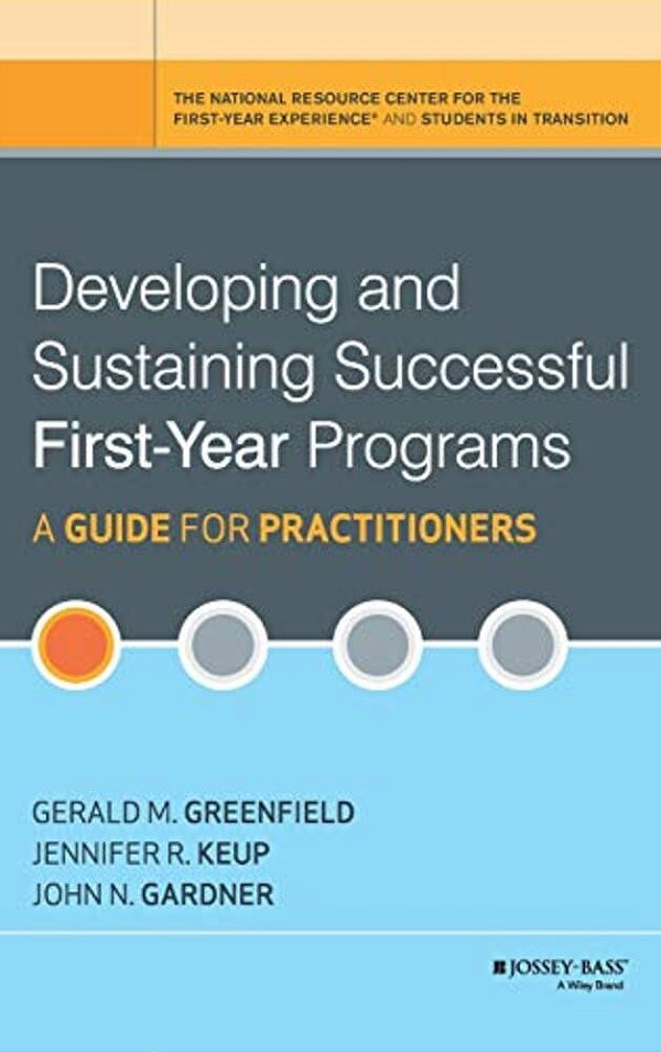 Developing And Sustaining Successful First-Year Programs: A Guide For Practitioners-..